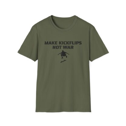 A Unisex Softstyle T-Shirt- Make Kickflips, Not War.