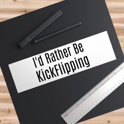 Bumper Stickers- I'd Rather Be Kickflipping - Image 3